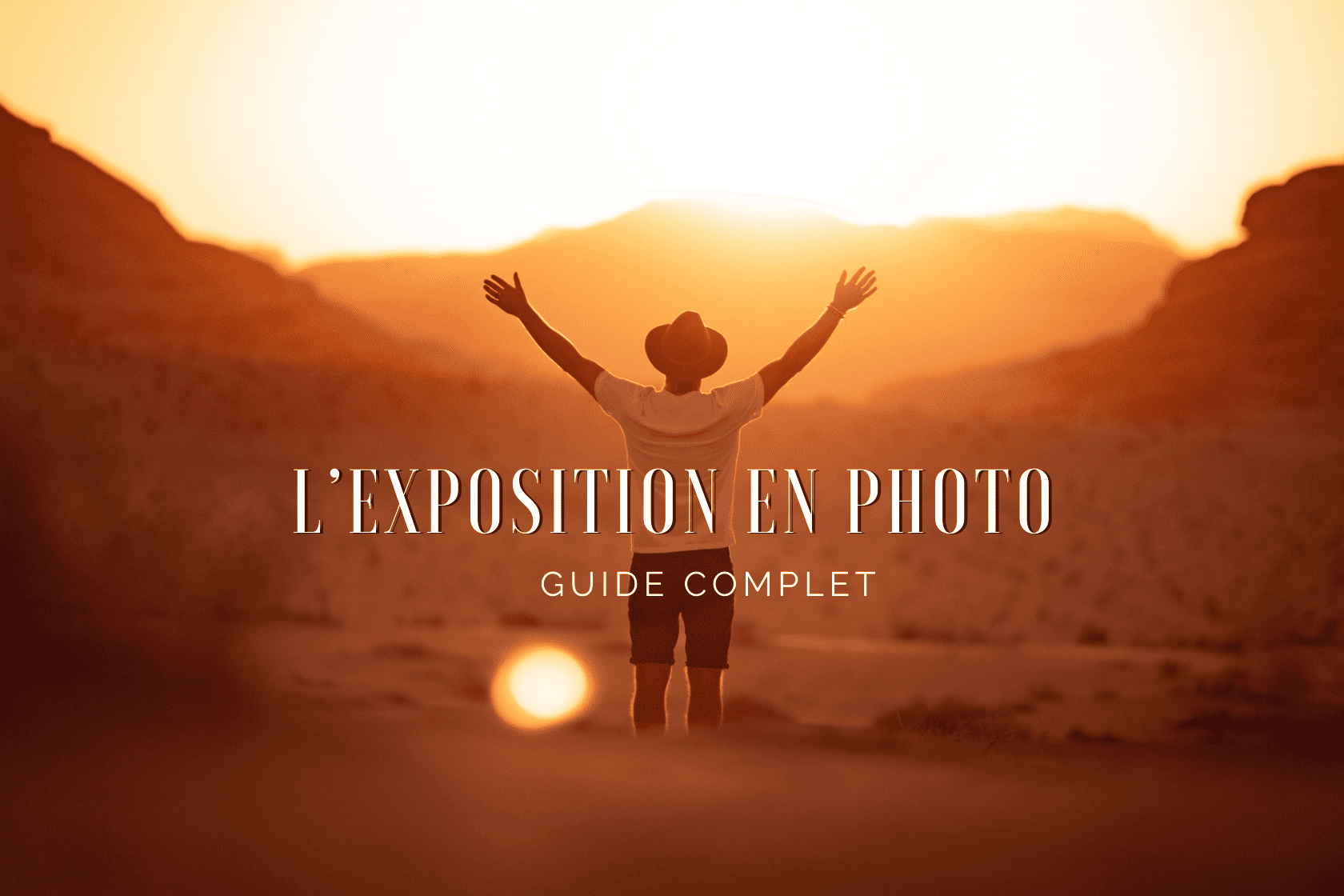 Apprendre la photographie : Maîtriser l’exposition !