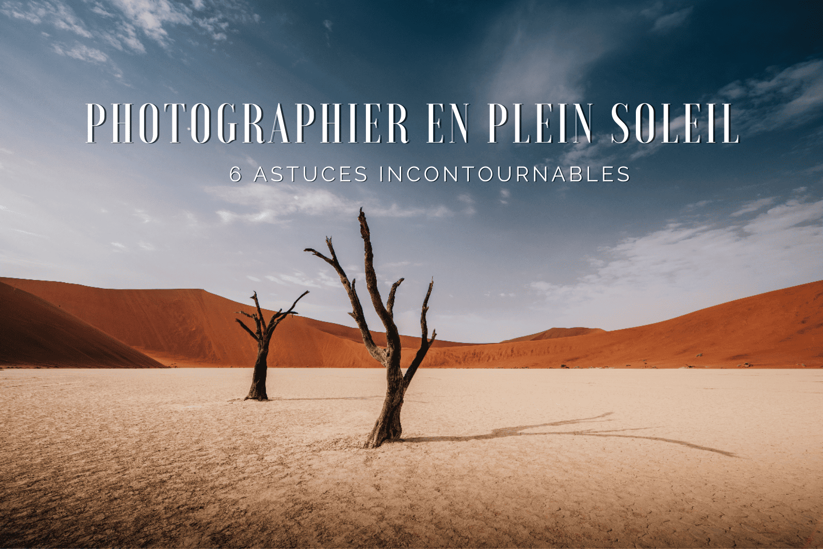 Conseils et astuces pour réussir vos photos en plein soleil