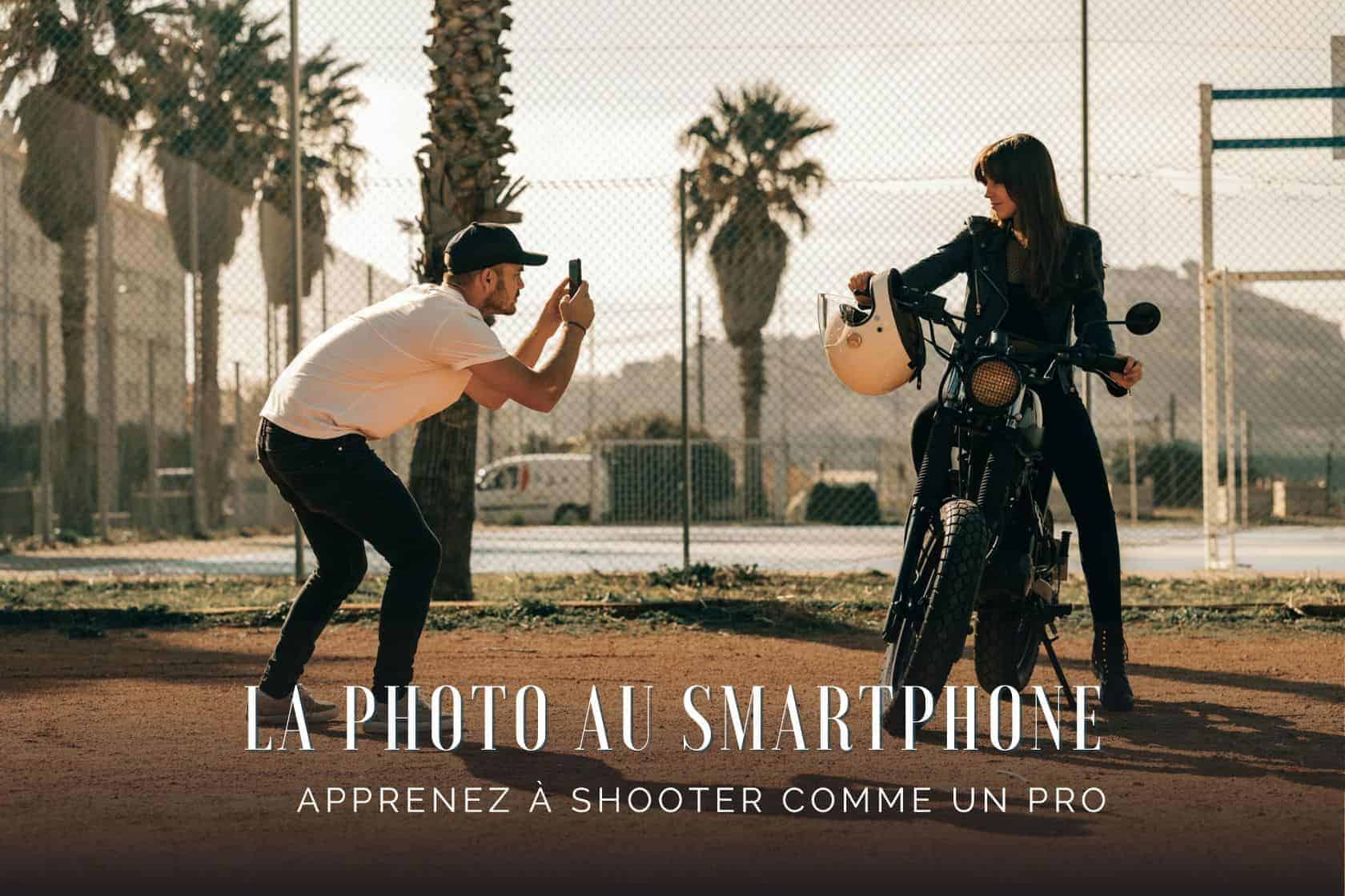 Nos meilleurs conseils pour prendre des photos pro avec un smartphone